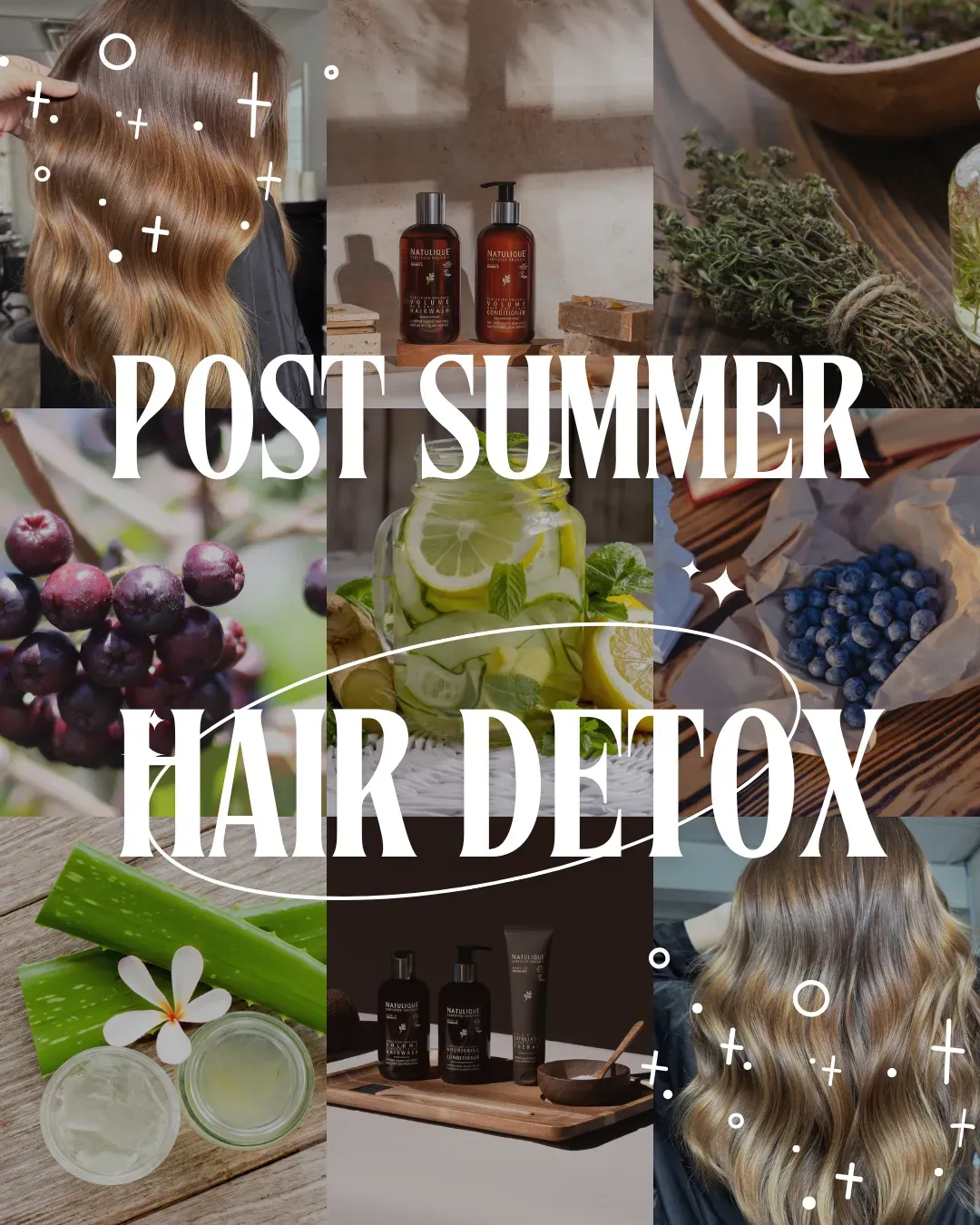 Post Summer Hair Detox collage of glossy hair, NATULIQUE hairwash and conditioner, herbs, berries, aloe and lemon water